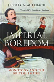 Imperial Boredom Monotony & The British
