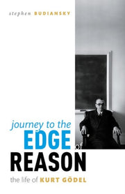 Journey To The Edge Of Reason The Life O