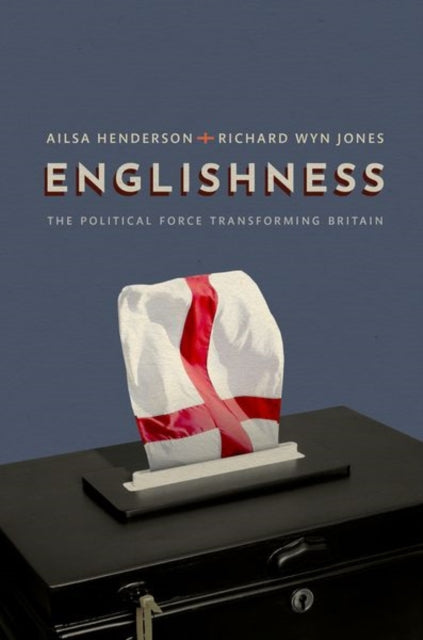 Englishness The Political Force Transfor