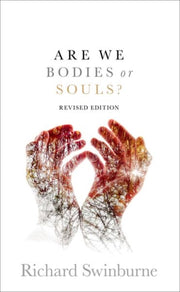 Are We Bodies Or Souls