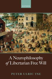Neurophilosophy Of Libertarian Free Will