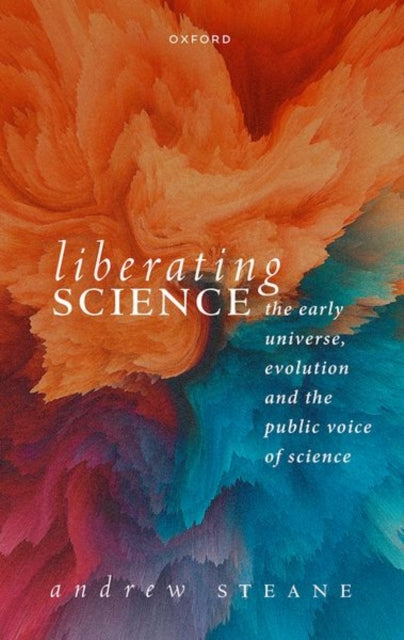 Liberating Science The Early Universe