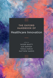 Oxford Handbook Of Healthcare Innovation By Bhatti, Yasser