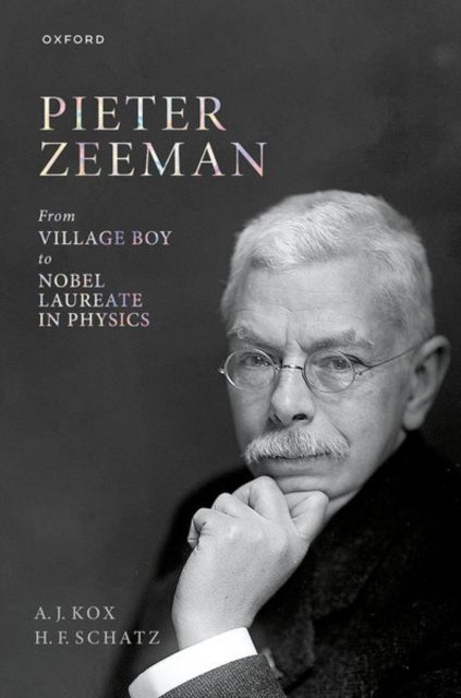 Pieter Zeeman From Village Boy To Celebr By Kox, Anne
