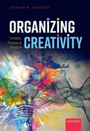 Organizing Creativity By Schaefer Stephan M.