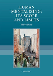 Human Mentalizing Its Scope And Limits