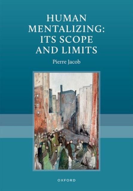 Human Mentalizing Its Scope And Limits