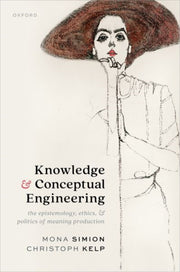 Conceptual Engineering The Ethics & Poli By Kelp, Christoph
