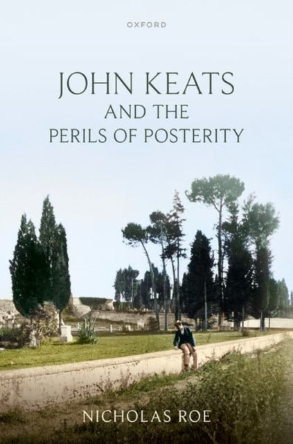 John Keats And The Perils Of Posterity