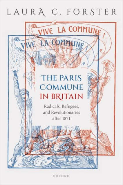 The Paris Commune In Britain By Forster Laura C