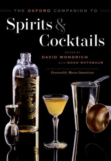 Oxford Companion To Spirits & Cocktails By Wondrich, David