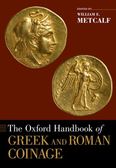 Oxford Handbook Of Greek & Roman Coinage By Metcalf, William E