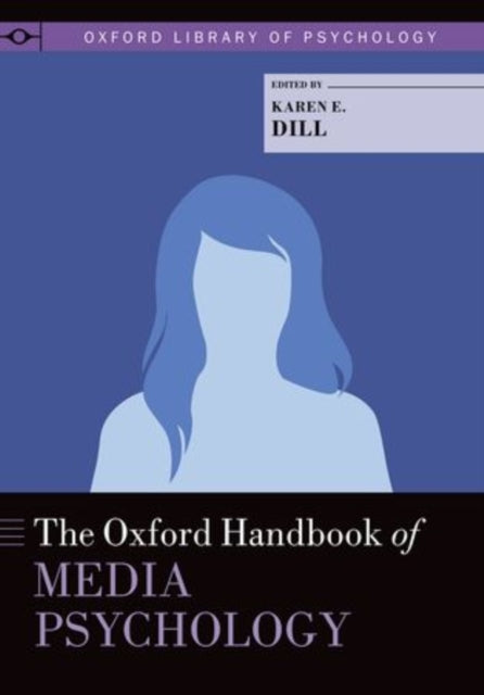 Oxford Handbook Of Media Psychology By Dill, Karen E.