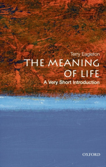 Meaning Of Life A Very Short Introductio By Eagleton, Terry