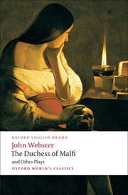 Duchess Of Malfi & Other Plays By Webster, John