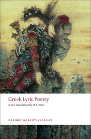 Greek Lyric Poetry The Poems & Fragments By West, M. L.