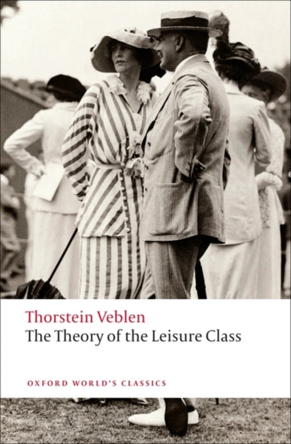 Theory Of The Leisure Class By Veblen, Thorstein