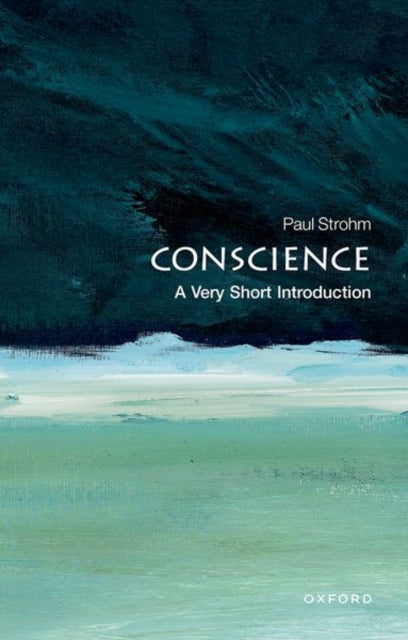 Conscience A Very Short Introduction