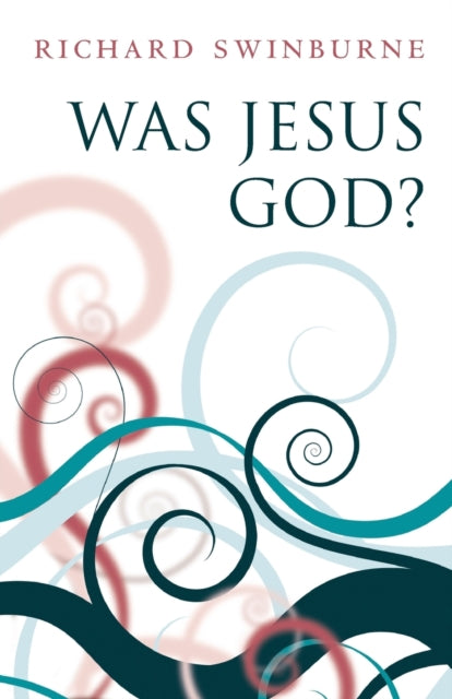 Was Jesus God By Swinburne, Richard