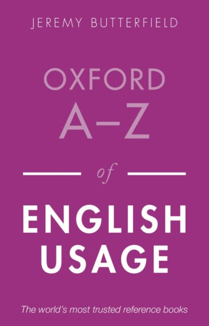 Oxford A-z Of English Usage By Butterfield, Jeremy