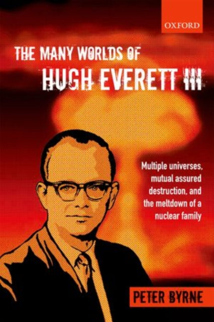 Many Worlds Of Hugh Everett Iii Multiple