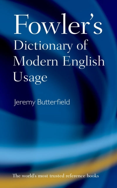 Fowlers Dictionary Of Modern Englsh Usag By Butterfield, Jeremy