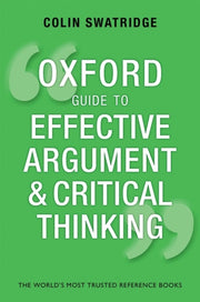 Oxford Guide To Effective Argument & Cri By Swatridge, Colin