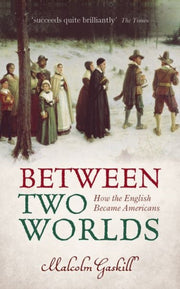 Between Two Worlds How The English Becam