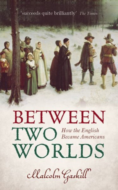 Between Two Worlds How The English Becam