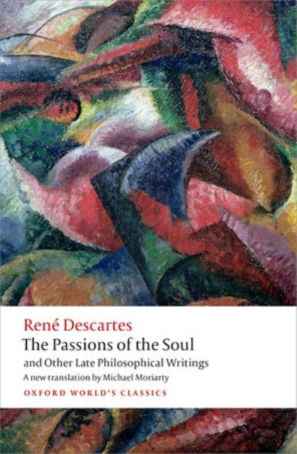 Passions Of The Soul & Other Late Philos By Descartes, Rene