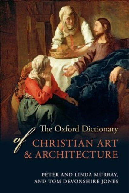Oxford Dictionary Of Christian Art/archi By Jones, Tom D Et Al