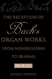 Reception Of Bachs Organ Works From Mend