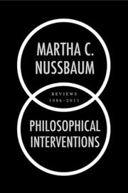 Philosophical Interventions: Reviews 198 By Nussbaum, Martha Cra