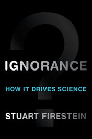 Ignorance By Firestein, Stuart
