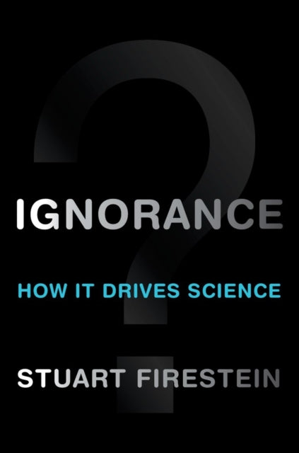 Ignorance By Firestein, Stuart