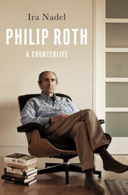 Philip Roth A Counterlife By Nadel, Ira