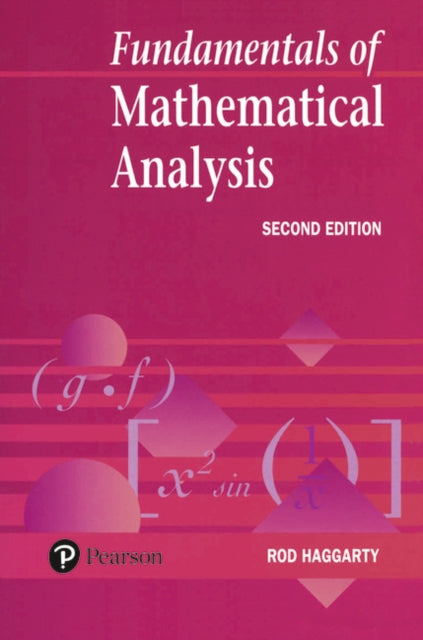 Fundamentals Of Mathematical Analysis By Rod Haggarty
