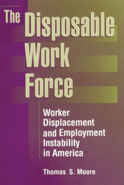 The Disposable Work Force Worker Displac
