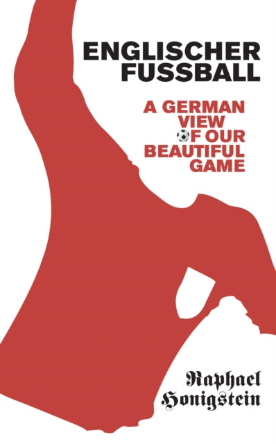 Englischer Fussball By Honigstein, Raphael