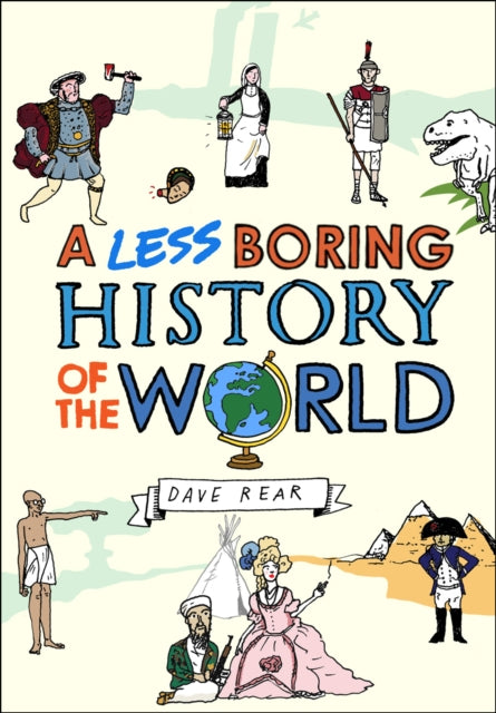 Less Boring History Of The World