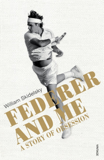 Federer & Me By Skidelsky, William