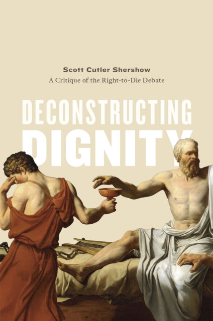 Deconstructing Dignity A Critique Of Th