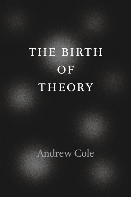 The Birth Of Theory