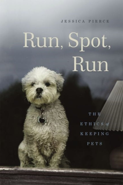 Run Spot Run : Ethics Of Keeping Pets