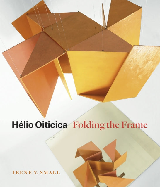 Hlio Oiticica Folding The Frame