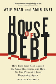 House Of Debt  How They And You By Atif Mian