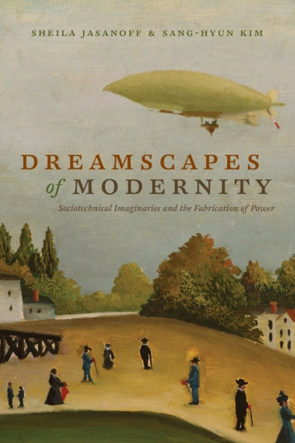 Dreamscapes Of Modernity Sociot By Jasanoff Sheila