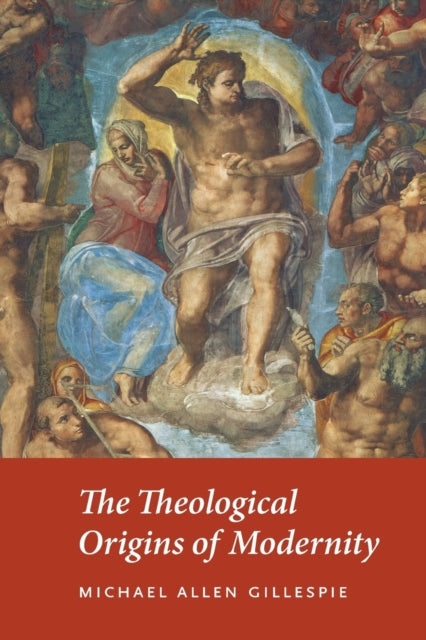 Theological Origins Of Modernity