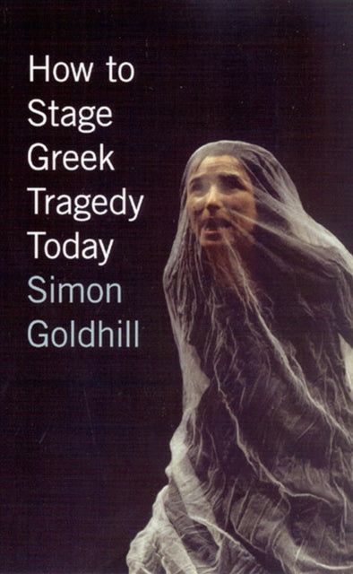 How To Stage Greek Tragedy Today