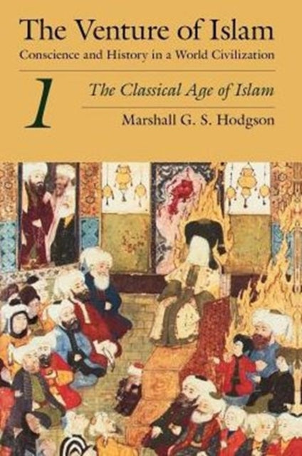 Venture Of Islam: Conscience And History